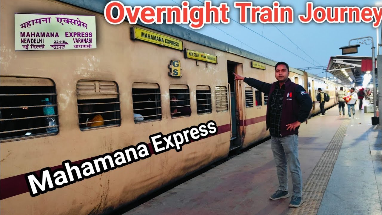 Mahamana Express Train Journey In Sleeper Class *इसे मिलती है जबरदस्त Priority*