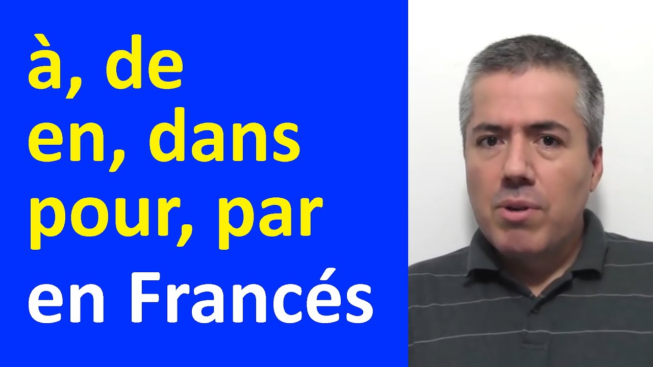 À, DE, EN, DANS, PAR, POUR preposiciones en francés / Curso de Francés Básico / Clase 18