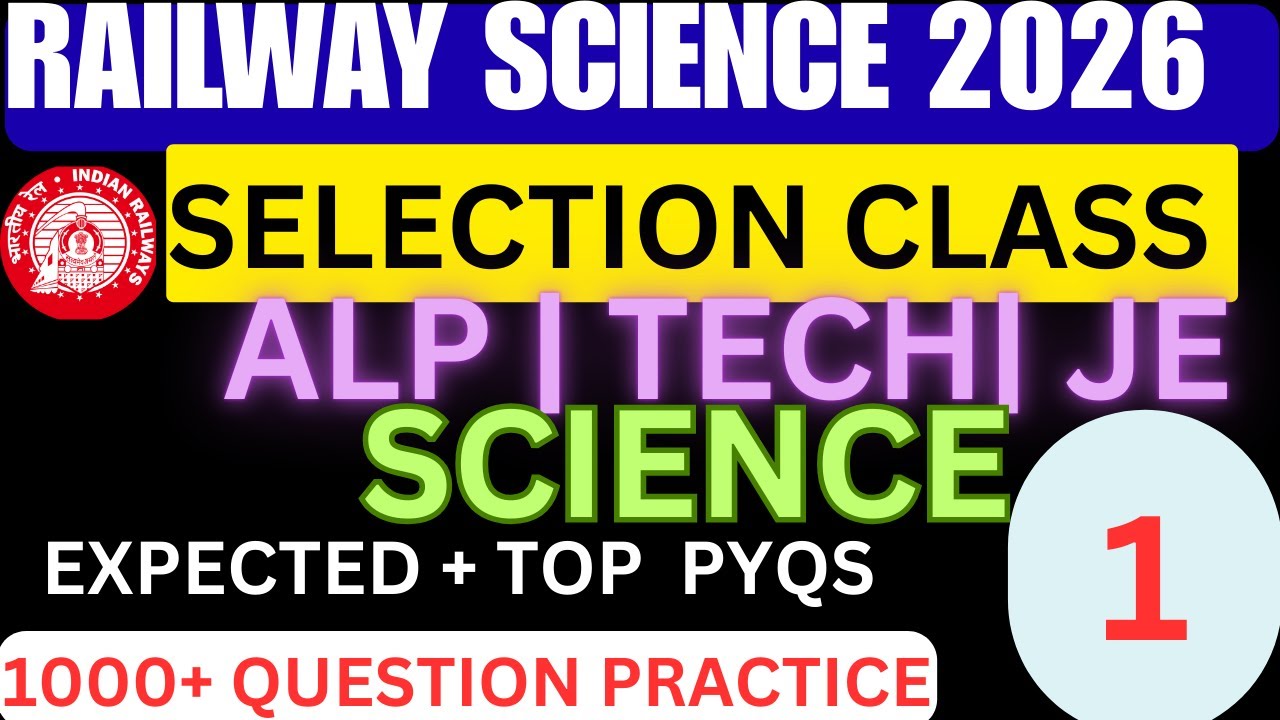 RAILWAY SCIENCE SELECTION CLASS বাংলায় 1000+ (EXPECTED + PYQS)  | RRB ALP TECH 3 & JE 2026