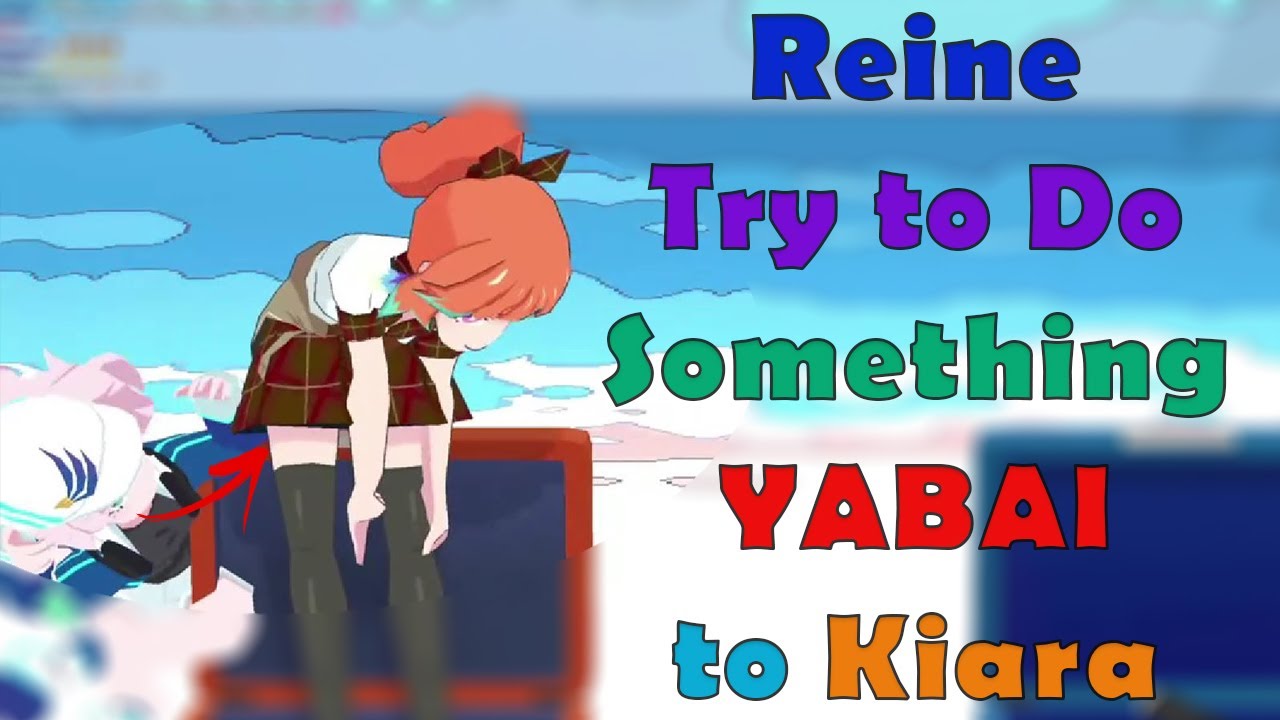 Reine try to do something YABAI to Kiara in 3D VR Chat