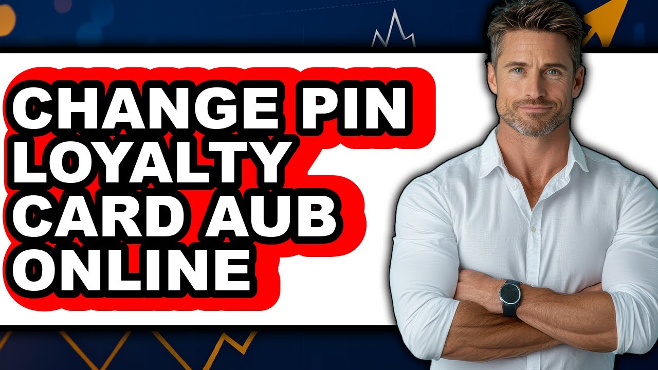 How to Change Pin Loyalty Card Aub Online - Full Guide