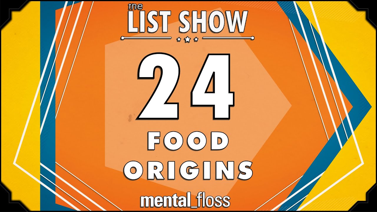 24. Происхождение продуктов питания — mental_floss на YouTube — Список (313) | Mental Floss