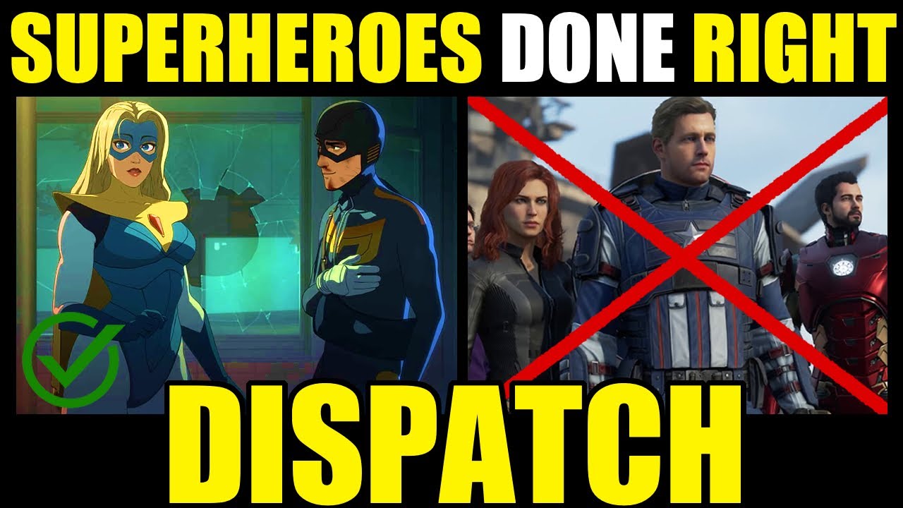 DISPATCH UNDERSTANDS what MODERN Superheroes DON’T