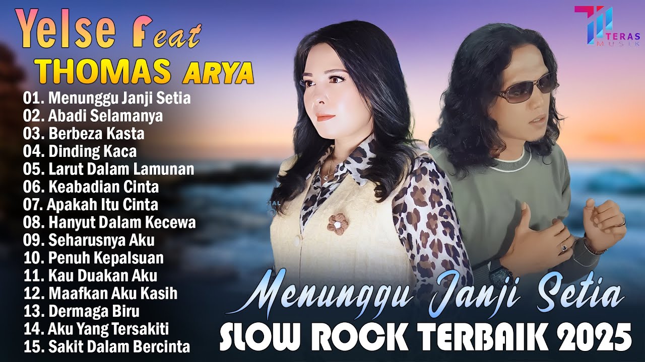 THOMAS ARYA FEAT YELSE FULL ALBUM TERBAIK 2025 ~ SLOW ROCK TERPOPULER 2025 - ENAK DIDENGAR