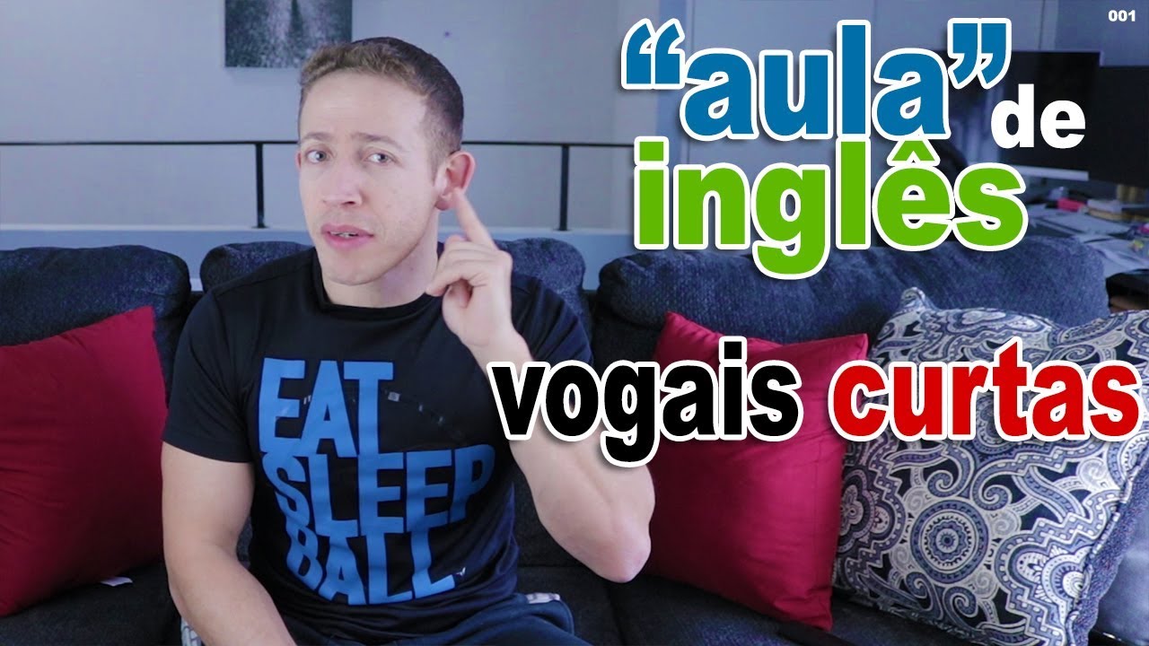Aula de ingles a1e1 - Vogais Curtas