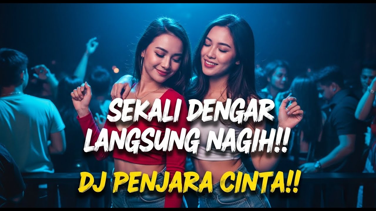 DJ PENJARA CINTA VIRAL 2025 | SEKALI DENGAR LANGSUNG NAGIH !! DJ PARTY FULL BASS JEDAG JEDUG