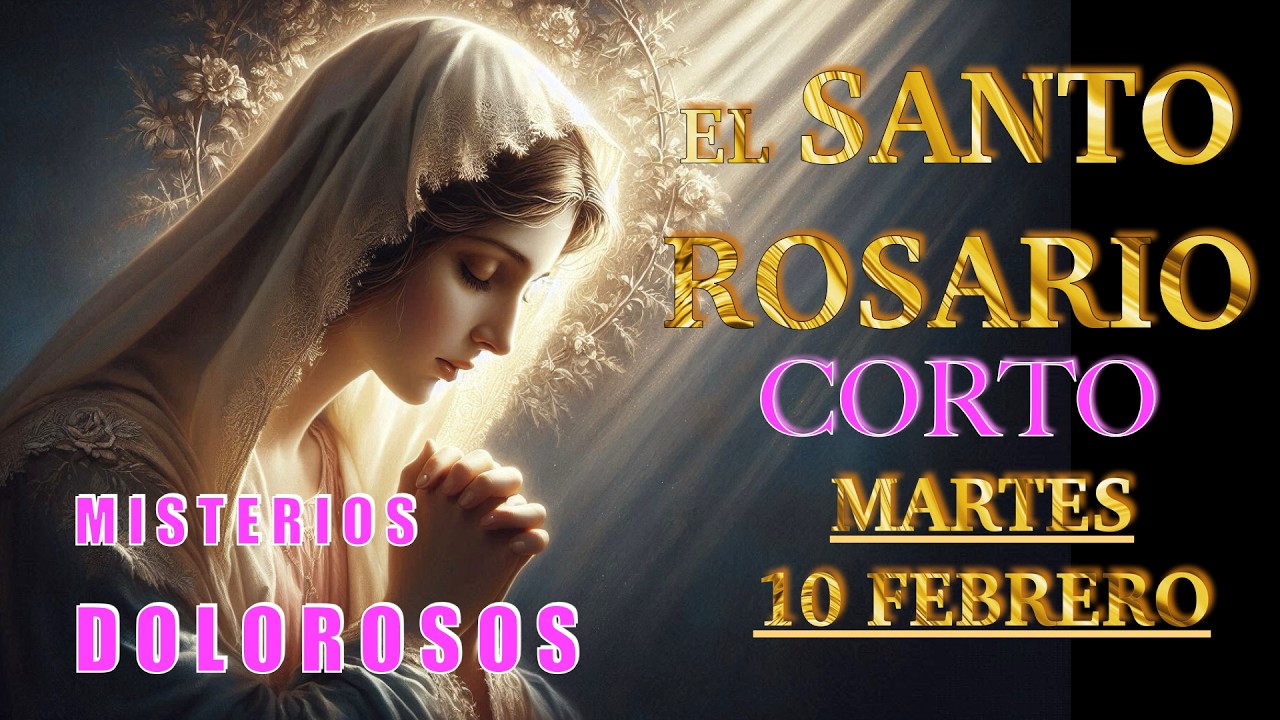 ROSARIO CORTO ❤️❤️ El Santo Rosario Corto de hoy MARTES 🙏🏻🙏🏻 10 de FEBRERO 💐🌹