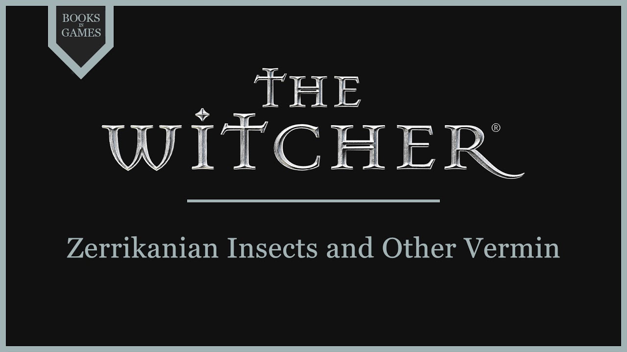 Witcher Lore - Zerrikanian Insects and Other Vermin