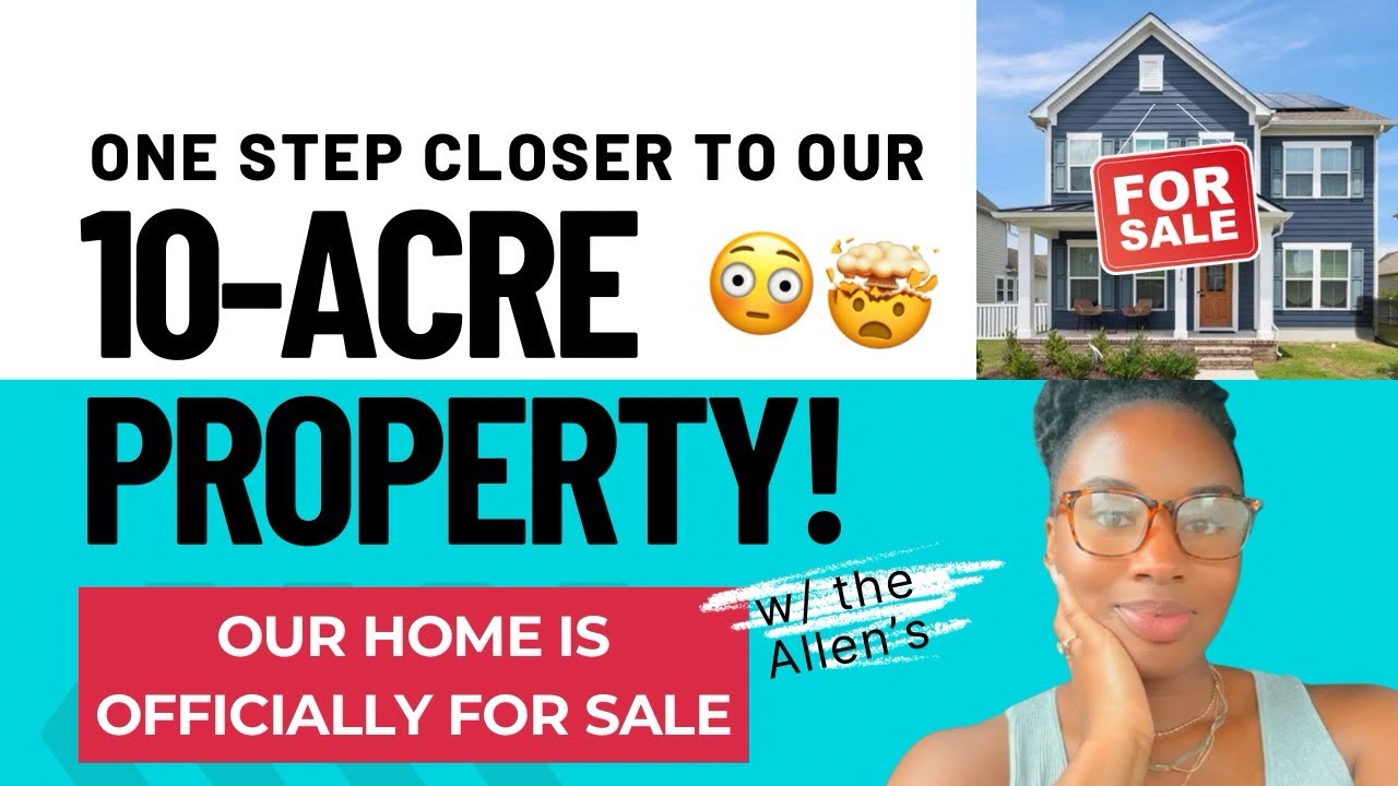 We Are ONE STEP CLOSER to Our 10-Acre Property! Our Home is Officially FOR SALE! +Walking By FAITH😍