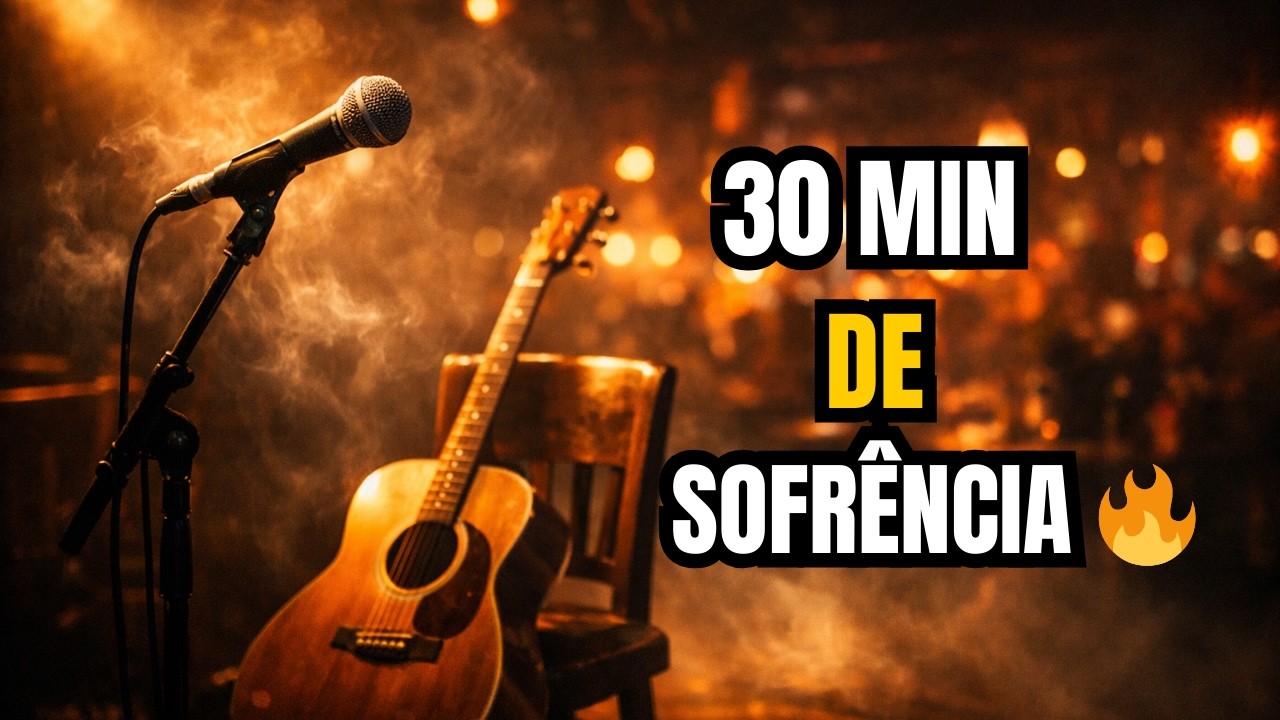 30 MIN DE SOFRÊNCIA 🔥 Sertanejo Animado pra Ouvir no Tal0 | Só as Brabas