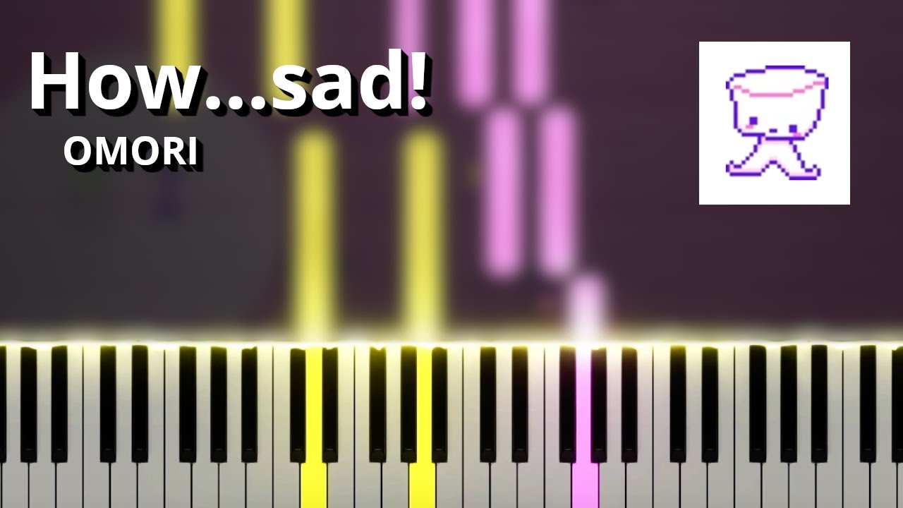 How...sad! - OMORI OST (Piano Tutorial)