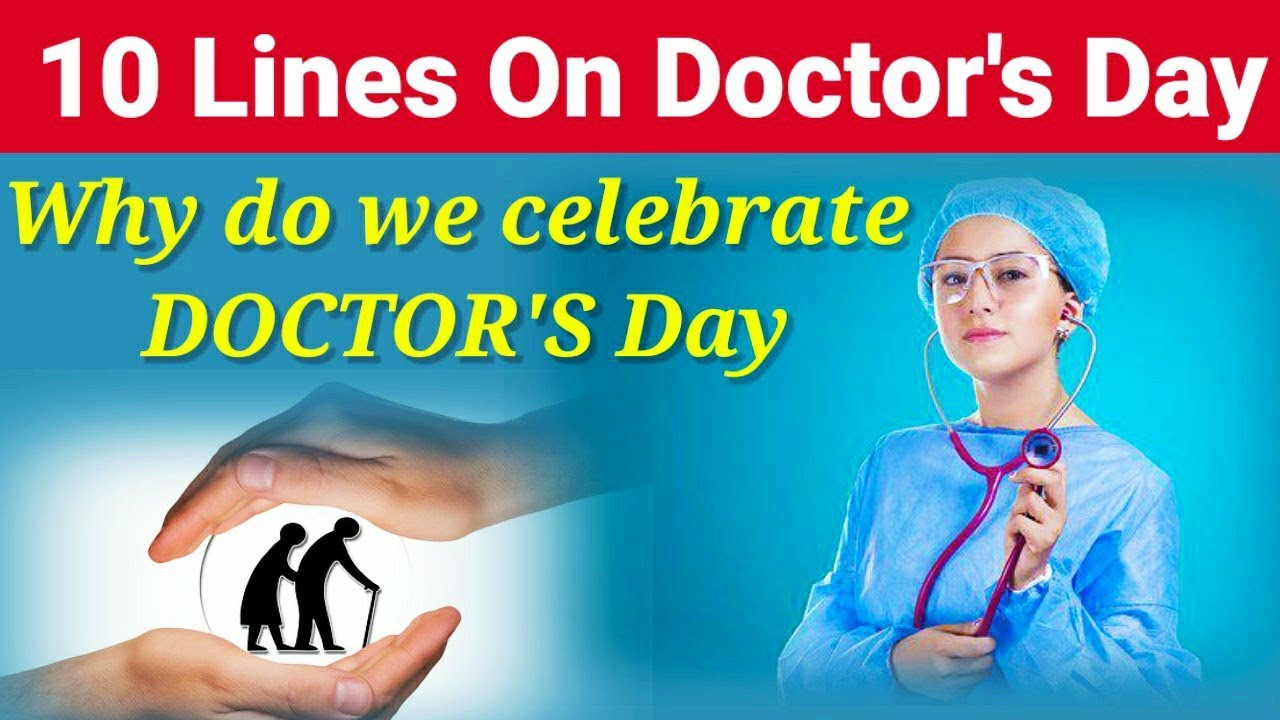 10 Lines Essay on Doctor's Day /Why Do We Celebrate Doctor's Day /Doctor's Day 2022