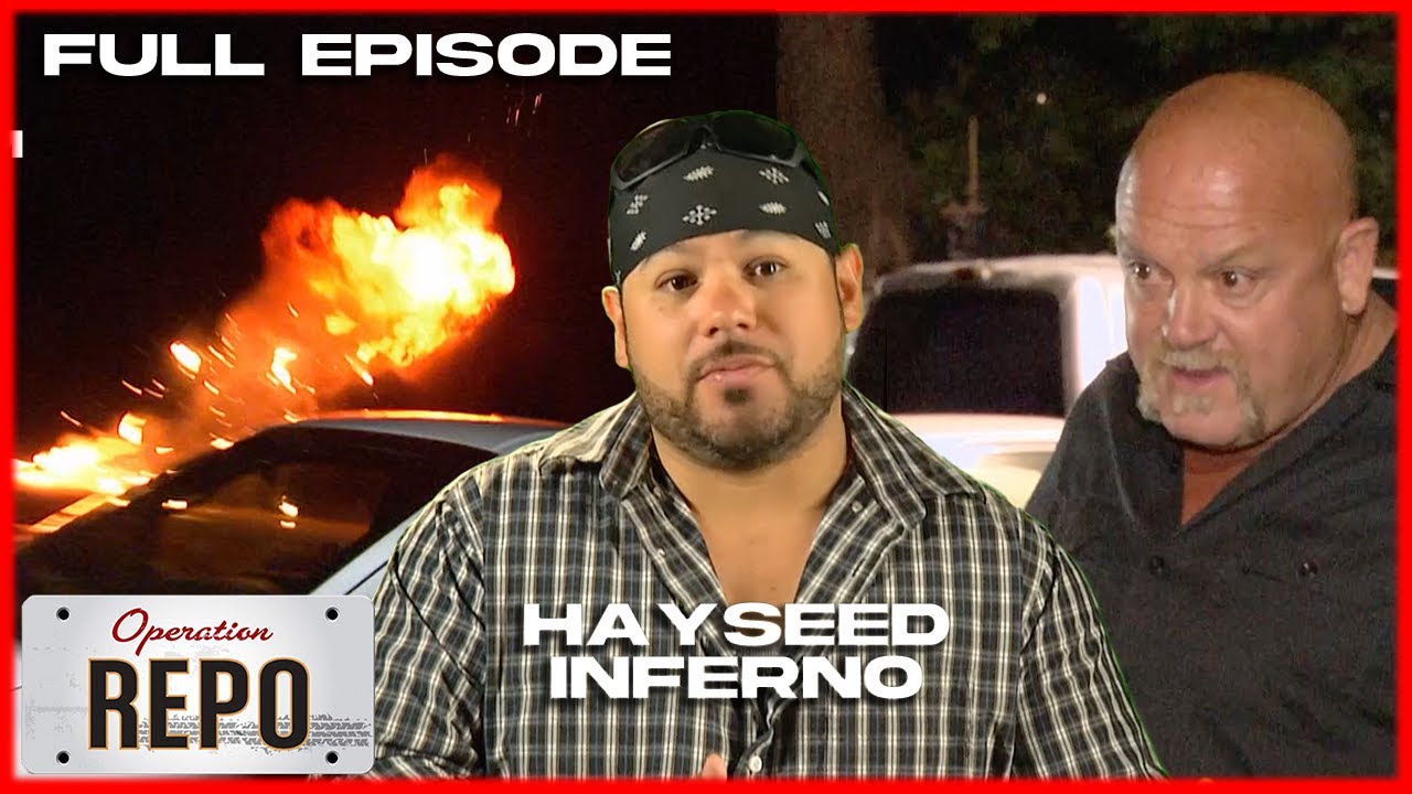 Hayseed Inferno | FULL EPISODE | Operation Repo