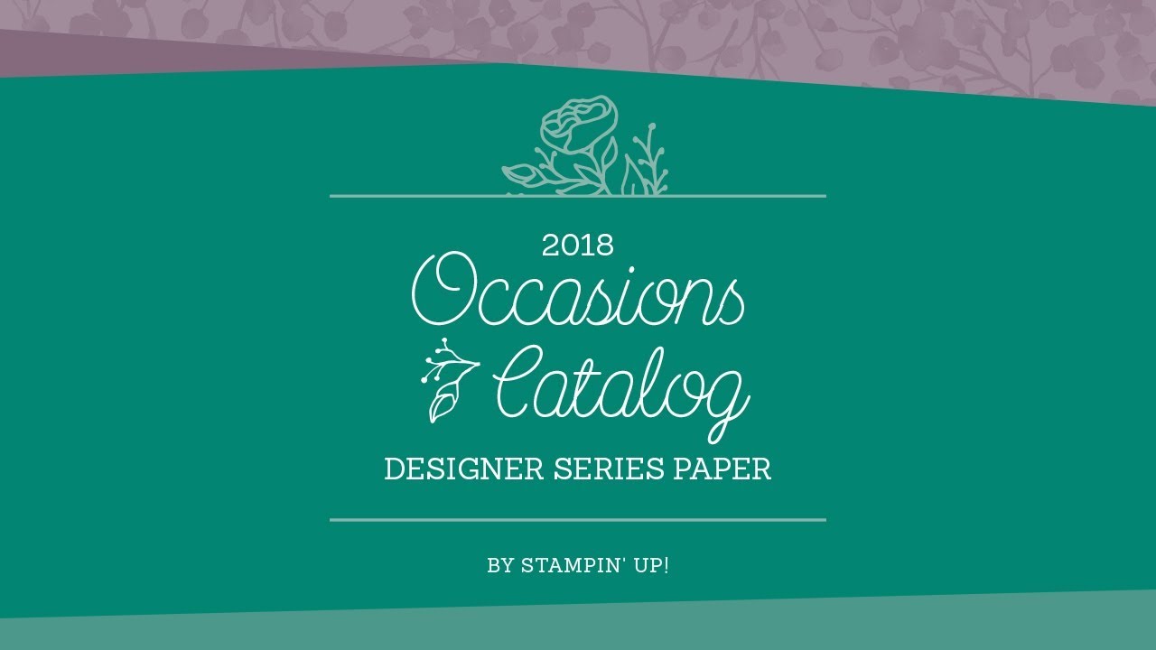 Stampin' Up!'s 2018 Occasions Catalog Designer Series Paper