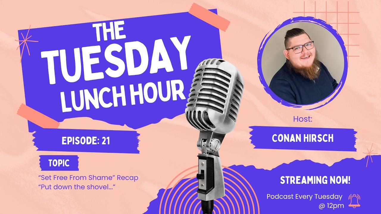 Tuesday Lunch Hour Podcast || Episode: 21