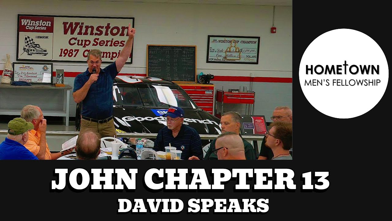 Hometown Men's Fellowship Bible Study John Chapter 13 with David Speaks