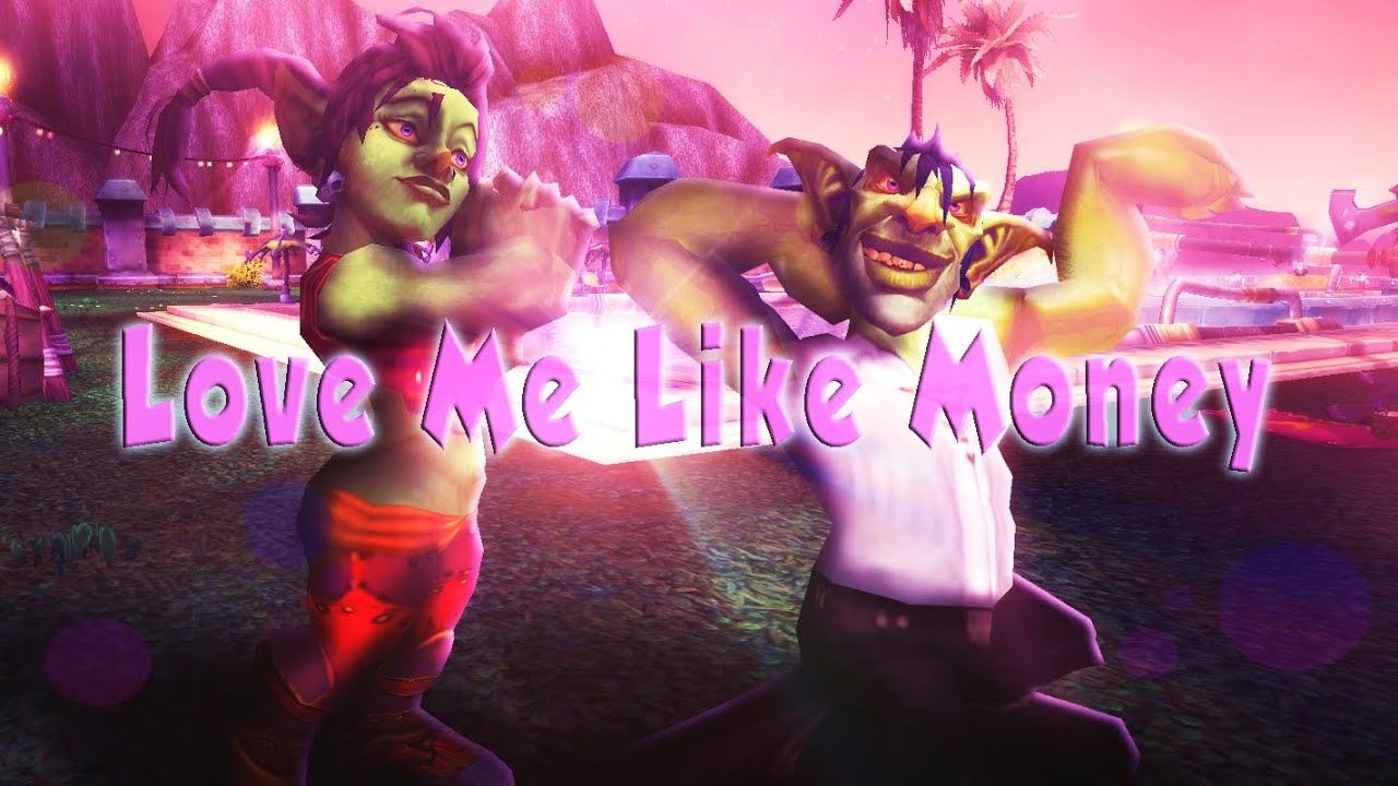 [WoW Machinima] Love me like Money