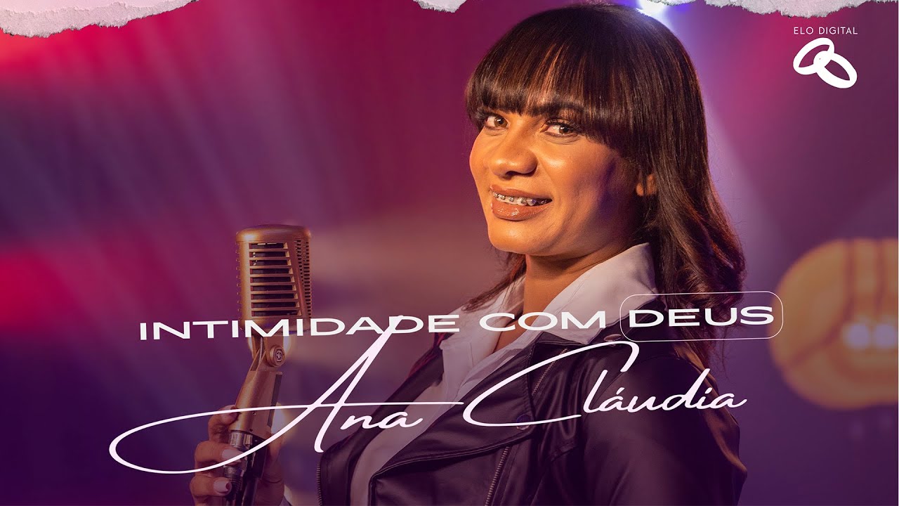 Ana Cláudia | Intimidade com Deus (Clipe Oficial)