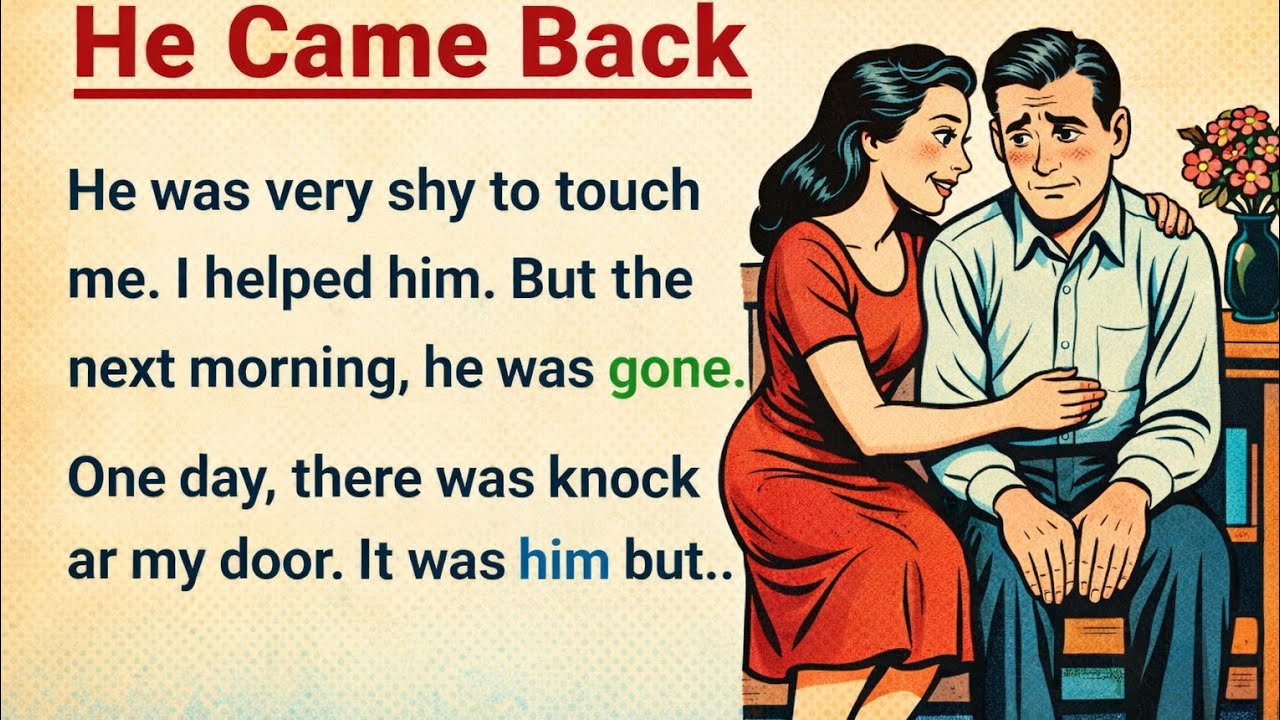 Learn English through Stories Level 3 ⭐ He Came Back -  Graded Reader | English Audio Story Podcast