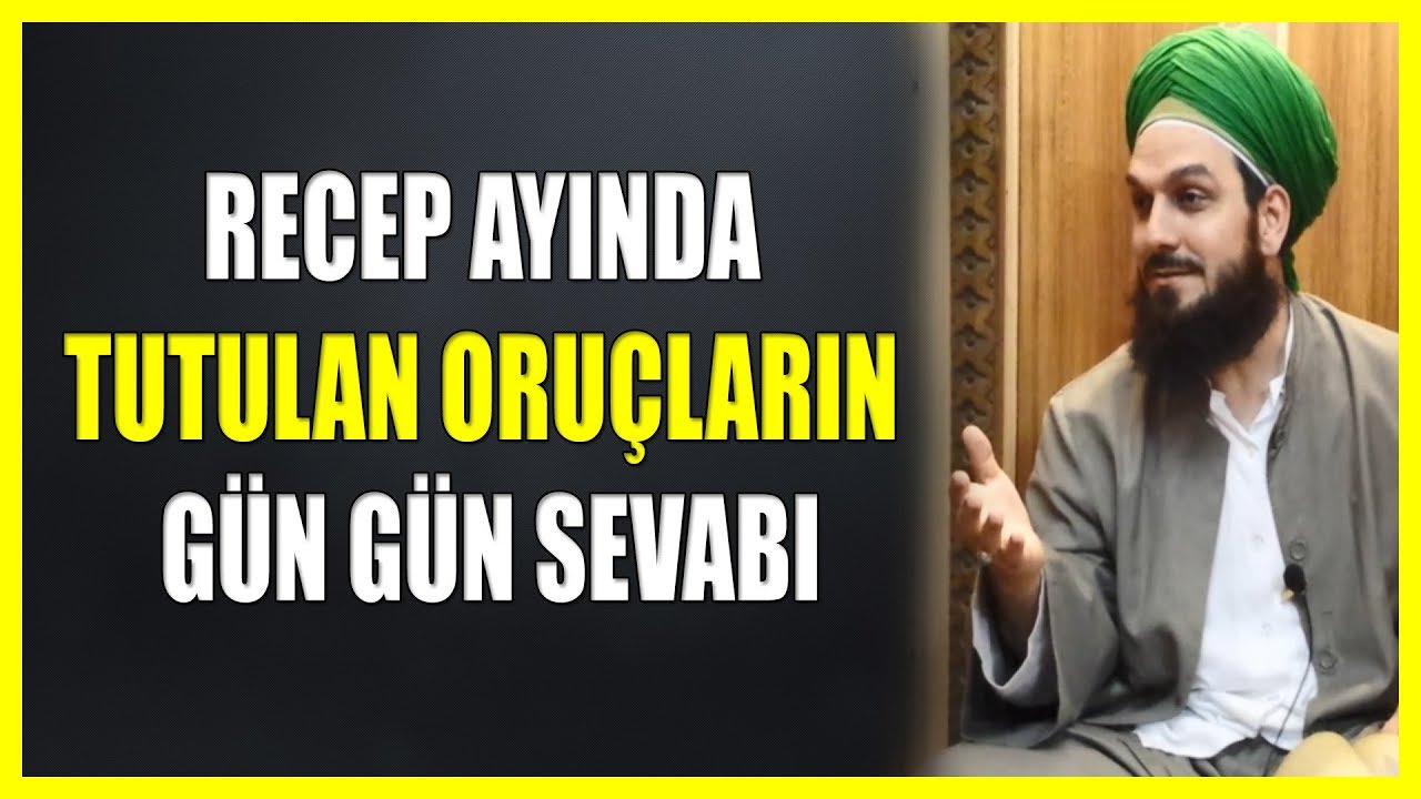 321. RECEP AYINDA TUTULAN ORUÇLARIN GÜN GÜN SEVABI