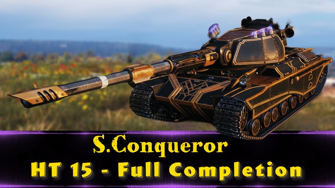 S.Conqueror - HT 15 Obj 260 - Full Completion - World of Tanks