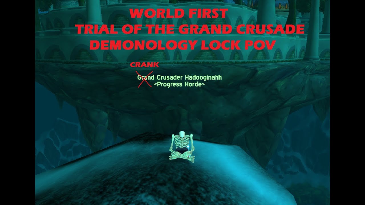 [Progress] WORLD FIRST - Trial of the Grand Crusader - Demo lock Pov