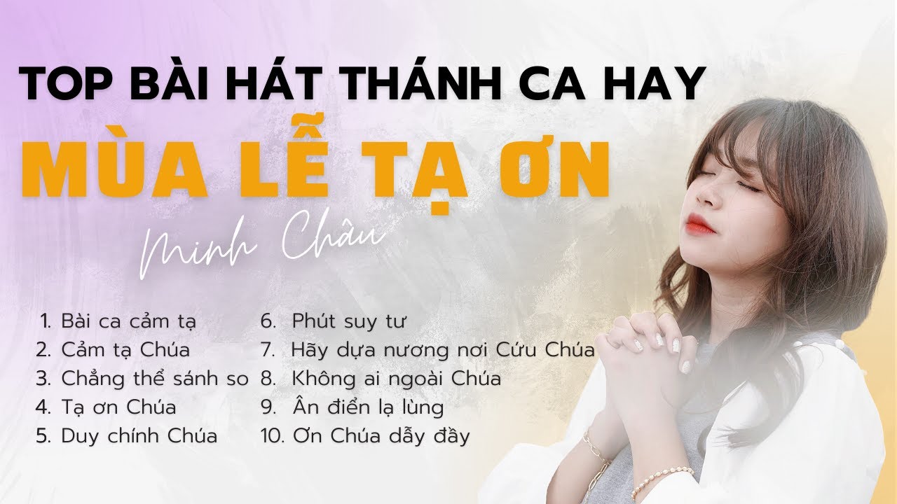 TUYỂN TẬP THÁNH CA HAY MÙA LỄ TẠ ƠN 2022 || PLAYLIST CẢM TẠ CHÚA - MINH CHÂU (PLAYLIST 07)