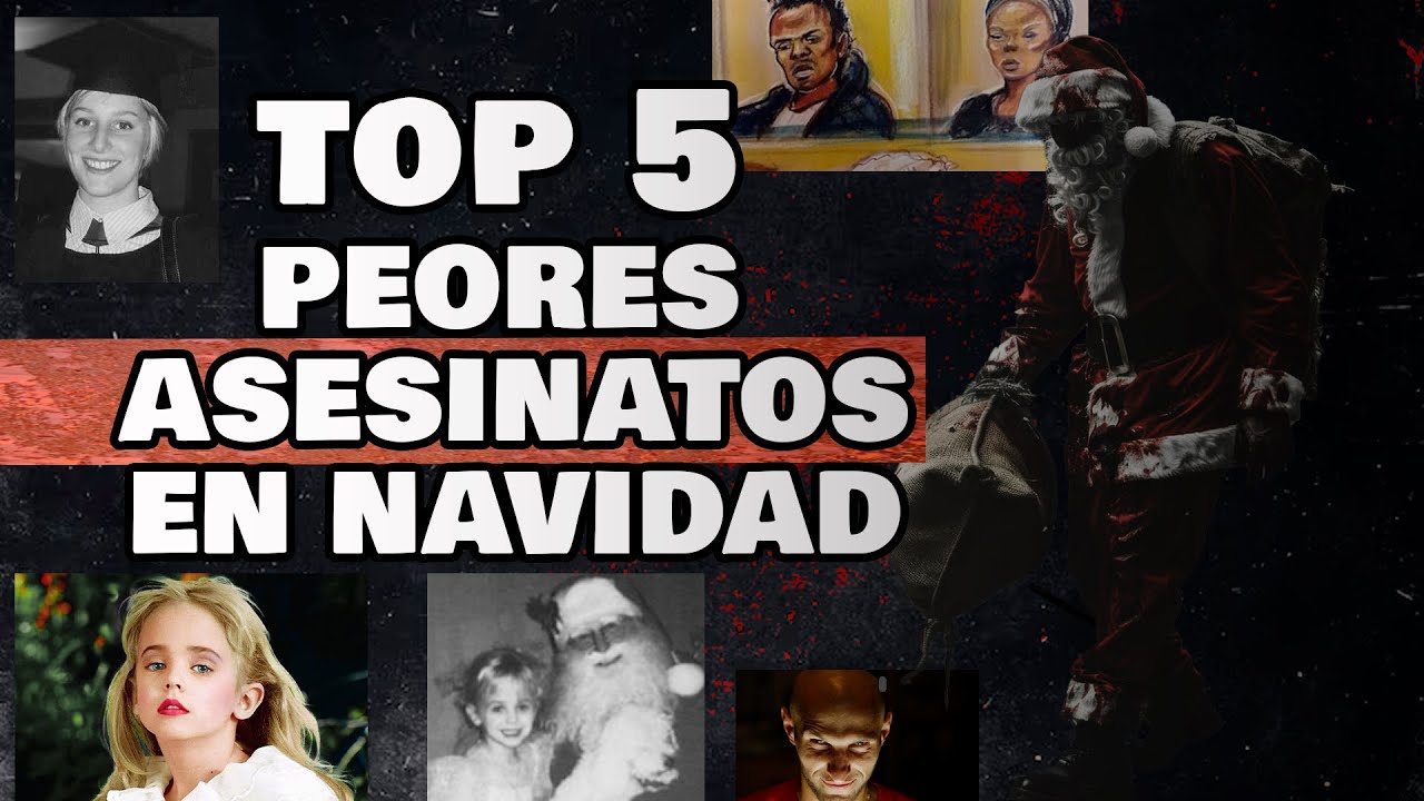 TOP PEORES ASESINATOS EN NAVIDAD Y FIN DE AÑO