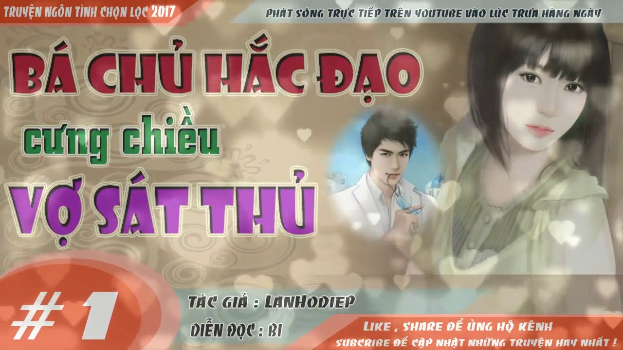 B&Aacute; CHỦ HẮC ĐẠO CƯNG CHIỀU VỢ S&Aacute;T THỦ [ Tập 1 ] Truyện ng&ocirc;n t&igrave;nh hắc bang rất hấp dẫn Diễn