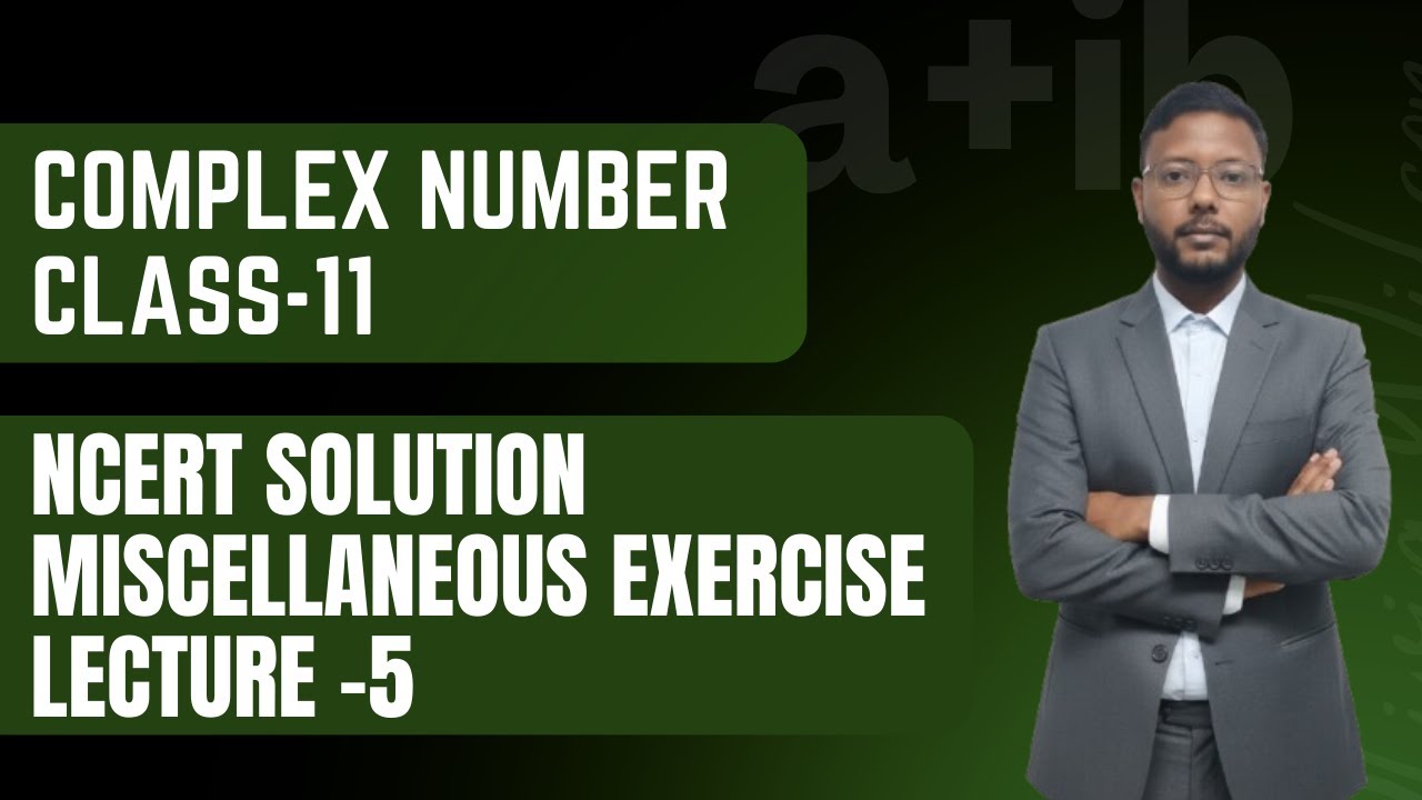 Class 11 Math | Complex Numbers & Quadratic Equations | Miscellaneous Exercise Q11 | lecture - 5