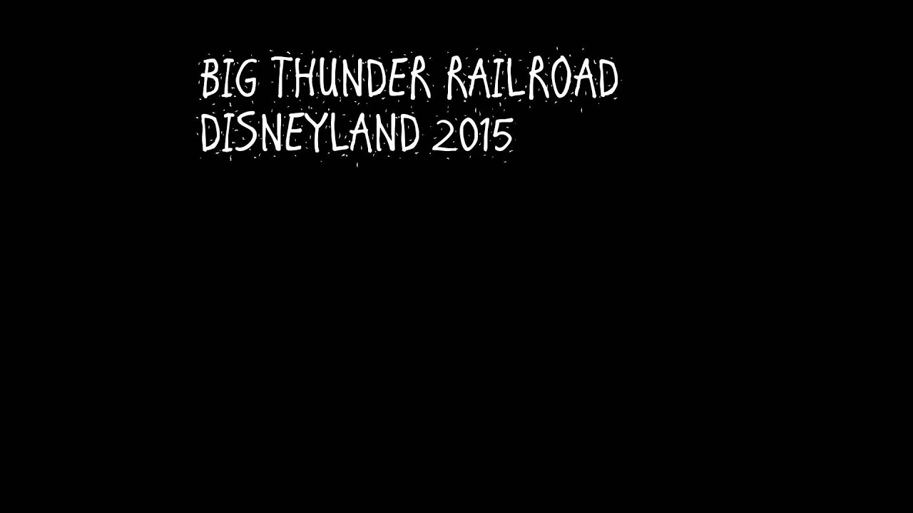 DISNEYLAND BIG THUNDER RAILROAD