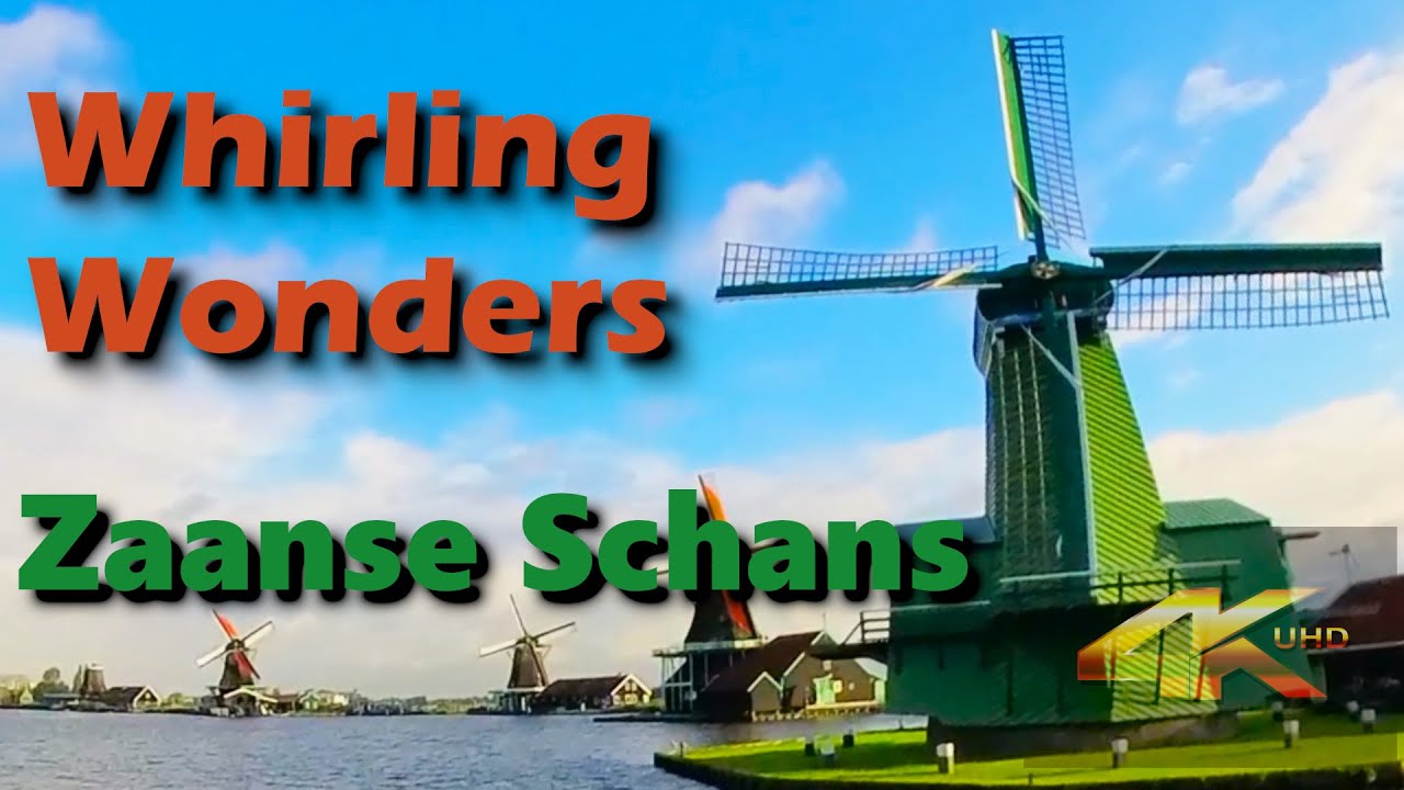 Netherland - Whirling Wonders, Windmills of Zaanse Schans.