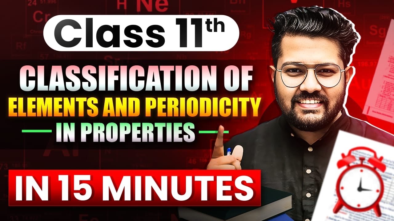 Class 11 Chemistry | Classification of Elements in 15 Minutes | Rapid Revision of Chemistry