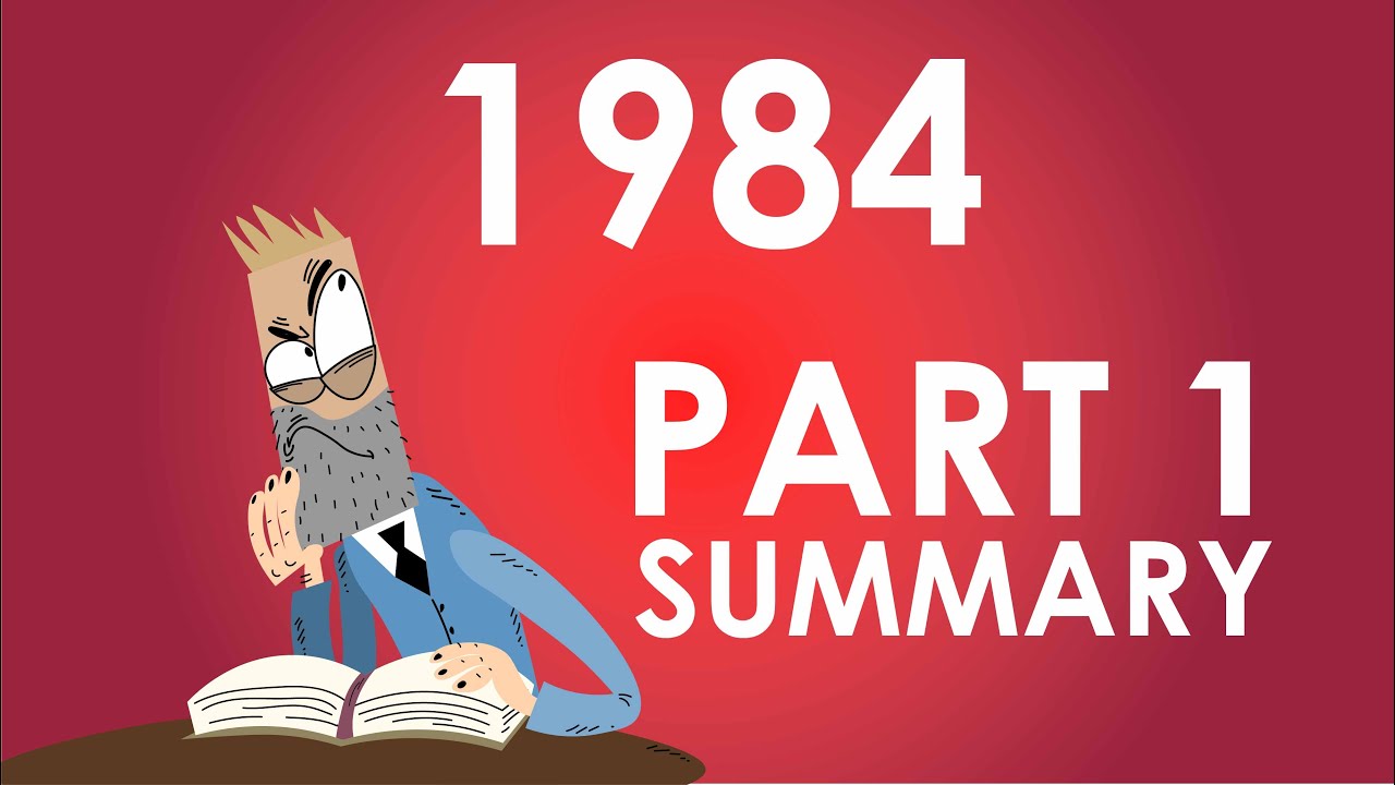 1984 by George Orwell - Part 1 Summary - Schooling Online