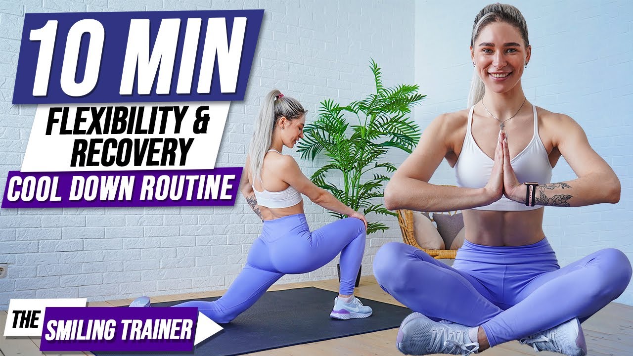 10 Mins of Cool Down Exercises to Stay Flexible and Healthy for Any Workout