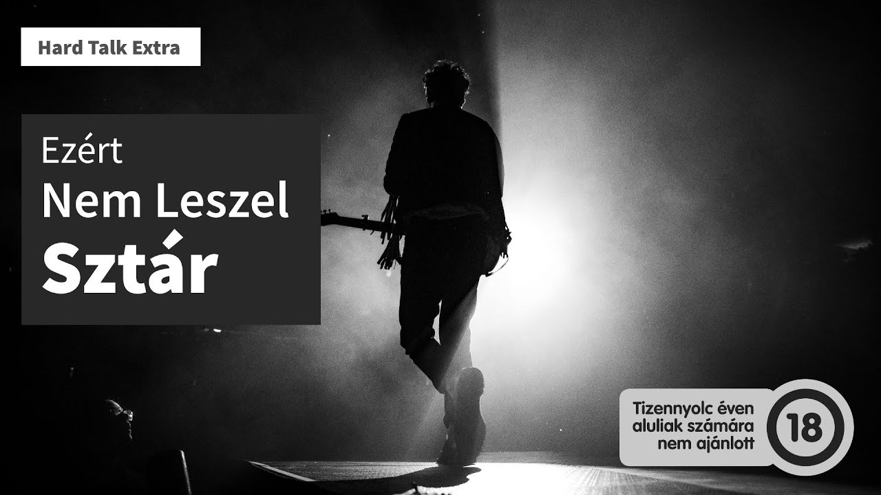 Ezért Nem Leszel Sztár! Hard Talk Extra. Zeneipar és karrier