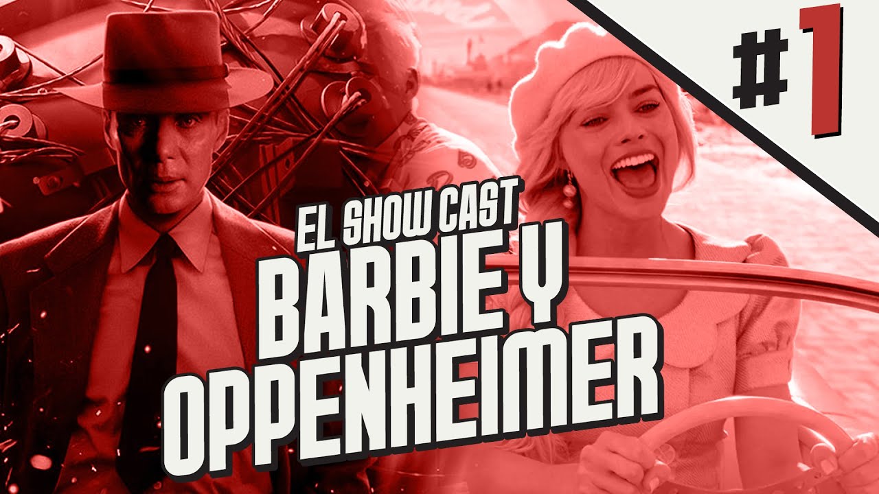 El FENÓMENO de Barbie y Oppenheimer | EL SHOW CAST #1