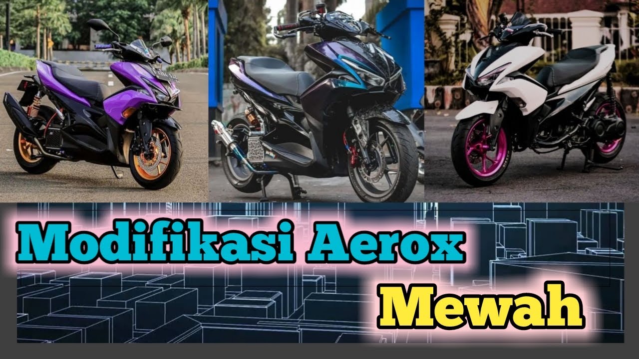 Modifikasi Aerox Mewah Budget Kantong Pelajar!!