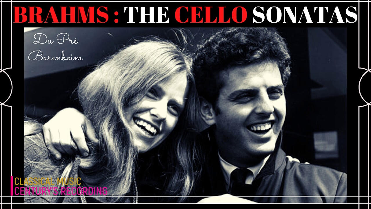 Brahms - The Cello Sonatas n°1,2 / NEW MASTERING (Century’s record. : Jacqueline Du Pré / Barenboim)