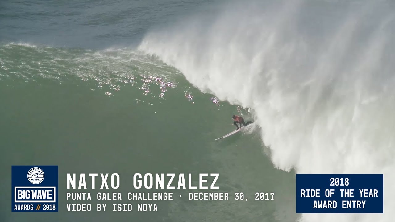 Natxo Gonzalez at Punta Galea  - 2018 Ride of the Year Award Entry - WSL Big Wave Awards
