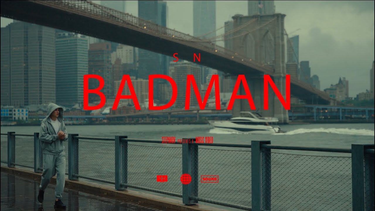 SN - BADMAN (OFFICIAL VIDEO) 