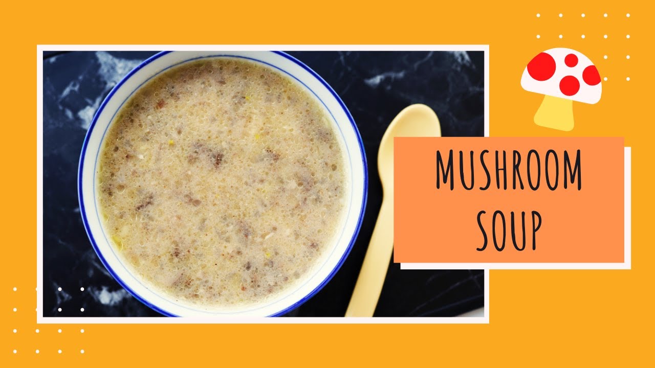How to make mushroom soup for baby || Baby Soup || Baby Food