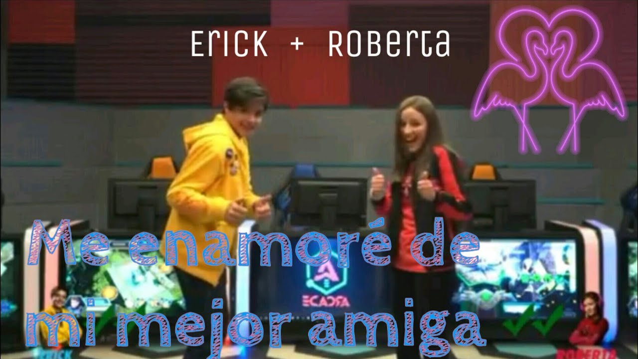 Erick + Roberta = Me enamoré de mi mejor amiga || Noobees
