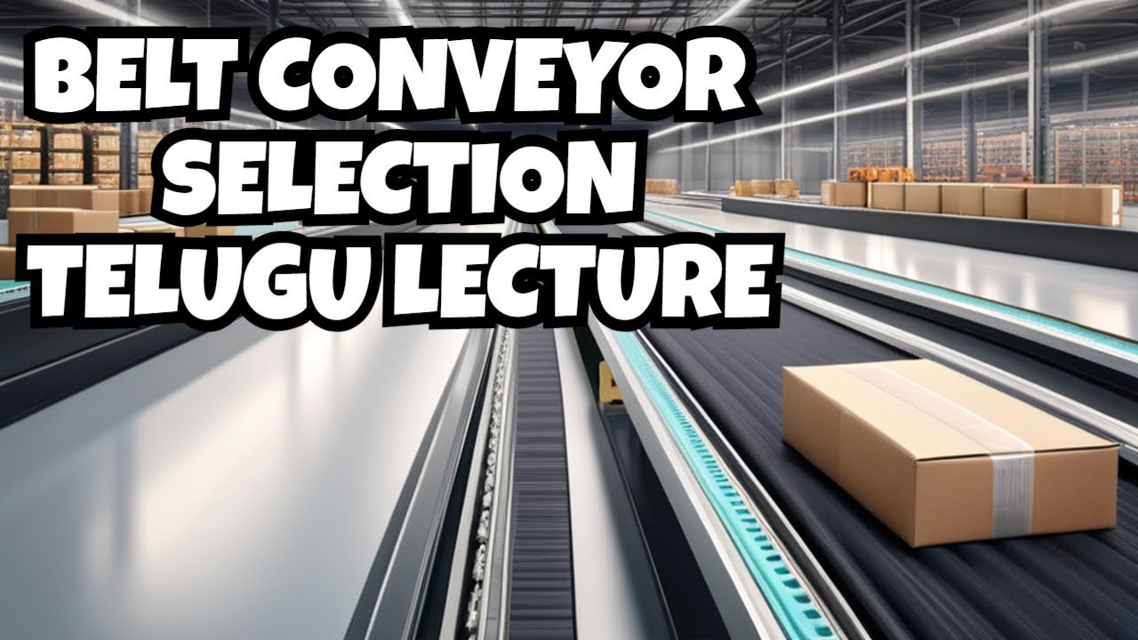 Selection of belt conveyor basics and belt capacity formula telugu lecture