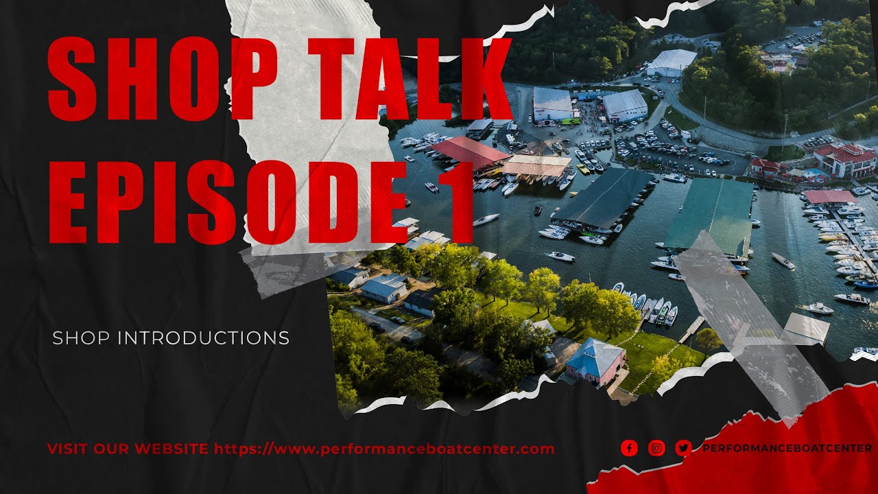 Performance Boat Center's Shop Talk S1 Ep1