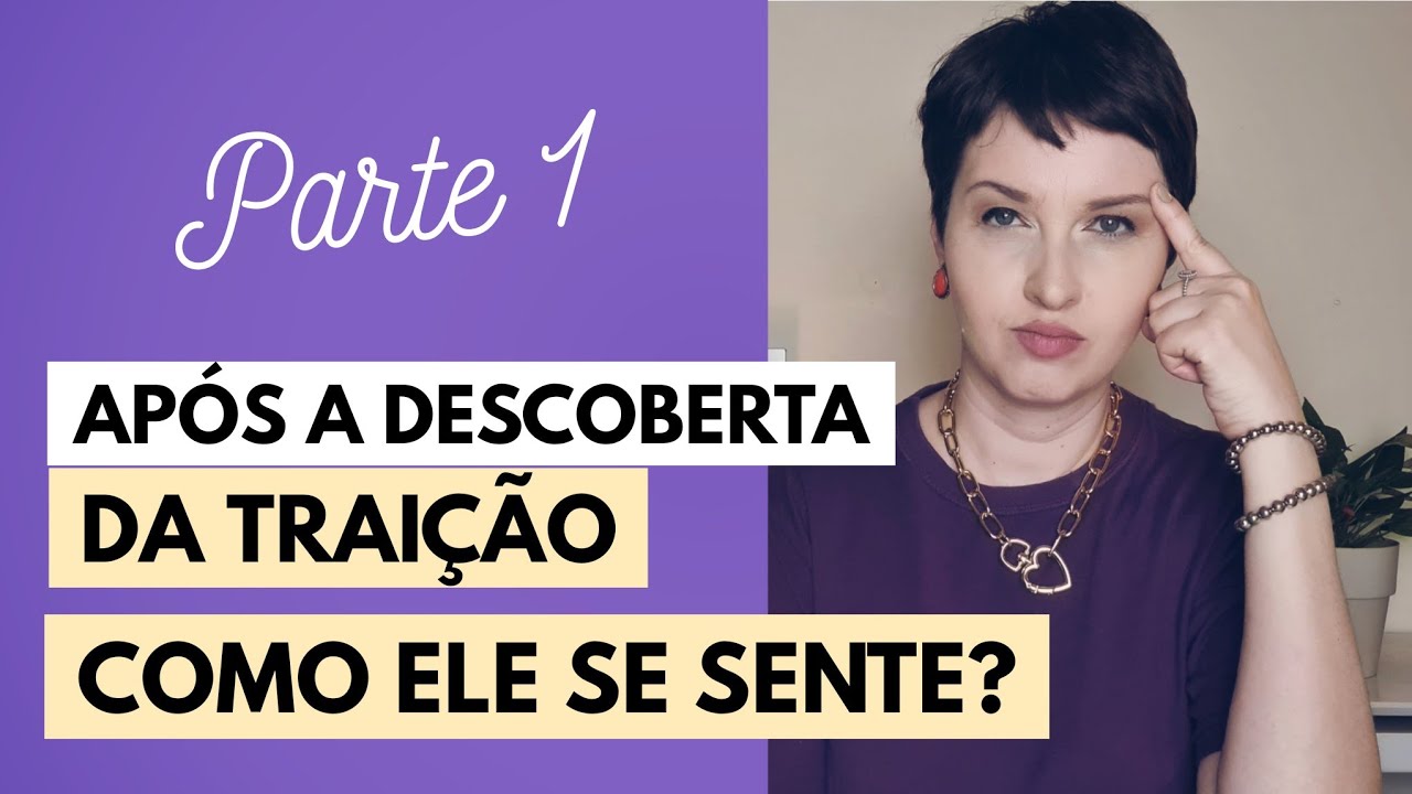 Após a Descoberta da Traição Como Ele Se Sente? @jaquelinepintopsicologa