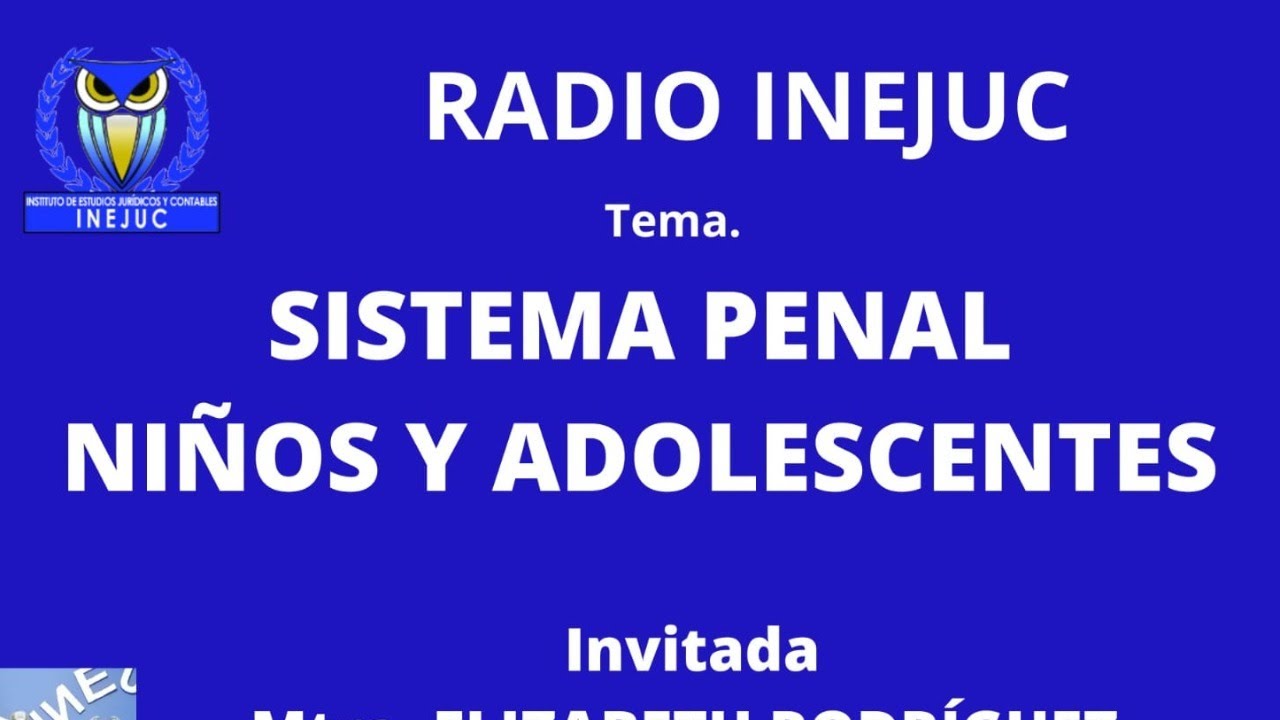 Radio Inejuc: Sistema penal niños y adolescentes
