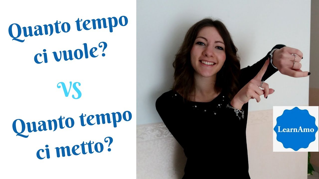 Volerci vs metterci (Quanto tempo ci vuole? Quanto tempo ci mette?) - Italian lesson