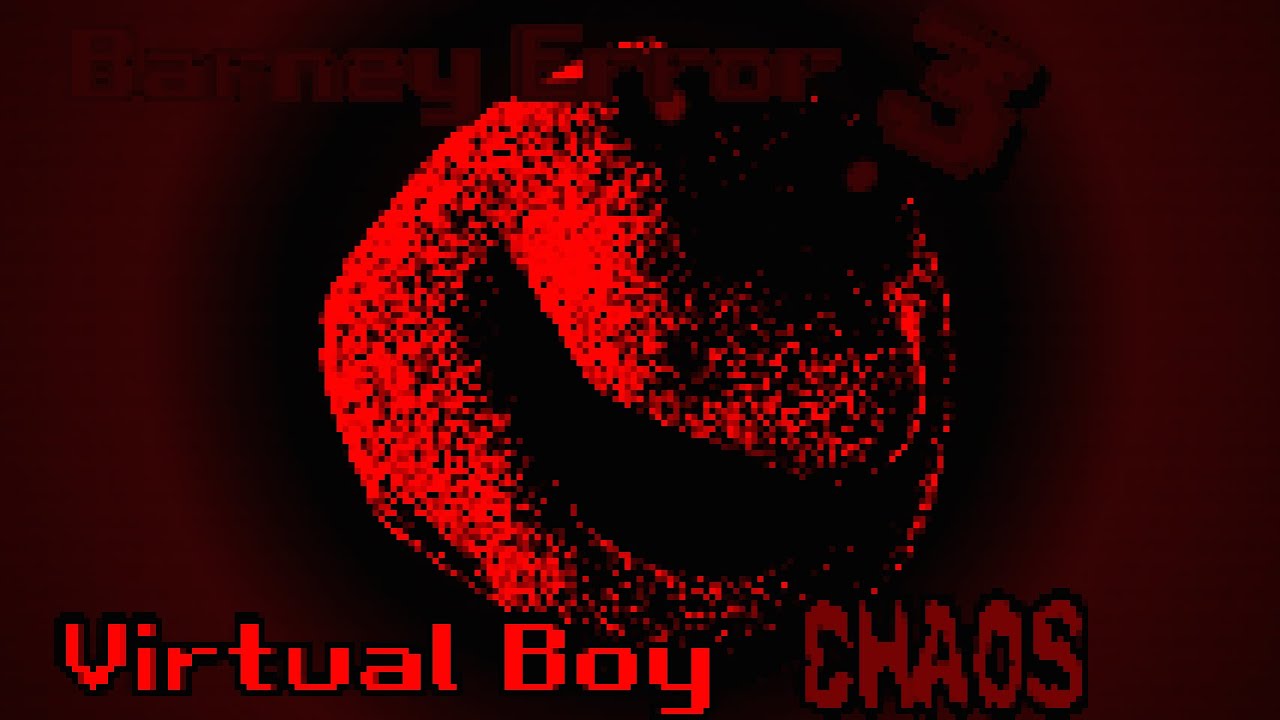 Barney Error 3: Virtual Boy CHAOS