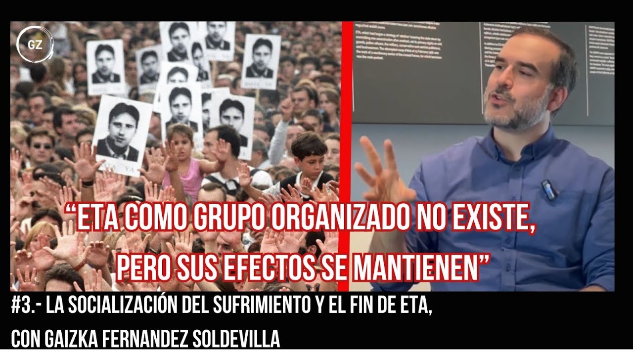 #3.-La socialización del sufrimiento y el fin de ETA, con Gaizka Fernández Soldevilla